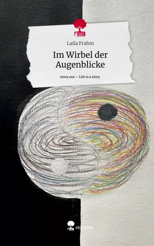 Im Wirbel der Augenblicke. Life is a Story - story.one