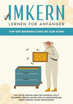 Imkern lernen für Anfänger - Von der Bienenhaltung bis zum Honig