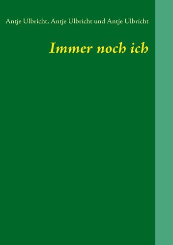 Immer noch ich