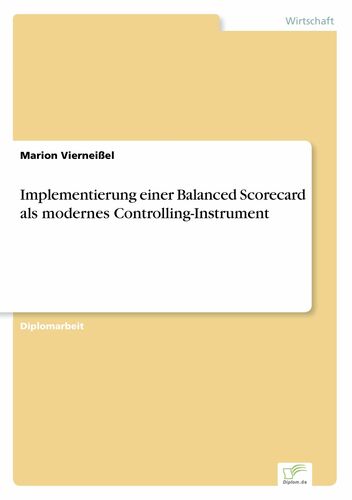 Implementierung einer Balanced Scorecard als modernes Controlling-Instrument