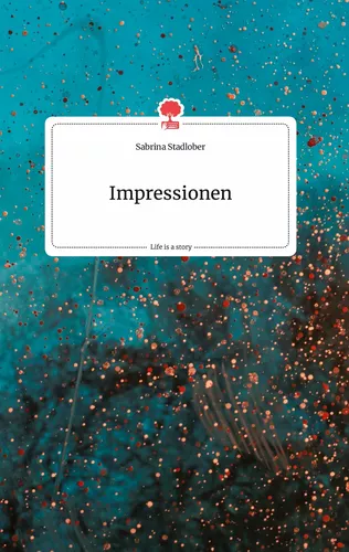 Impressionen. Life is a Story - story.one