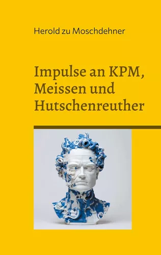 Impulse an KPM, Meissen und Hutschenreuther
