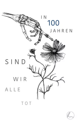 In 100 Jahren sind wir alle tot