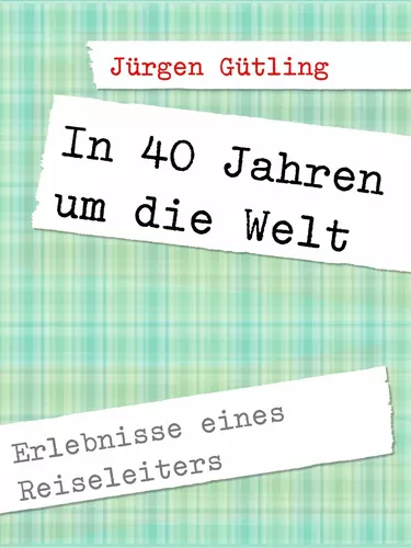 In 40 Jahren um die Welt