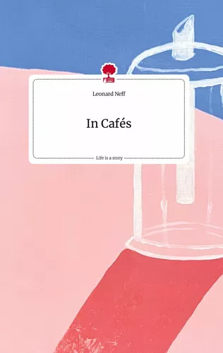 In Cafés. Life is a Story - story.one