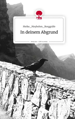 In deinem Abgrund. Life is a Story - story.one