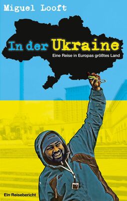 In der Ukraine - Eine Reise in Europas größtes Land