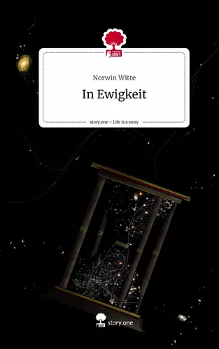 In Ewigkeit. Life is a Story - story.one