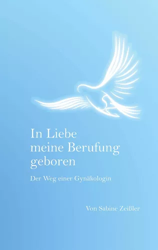 In Liebe meine Berufung geboren