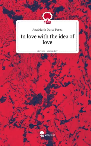 In love with the idea of love. Life is a Story - story.one