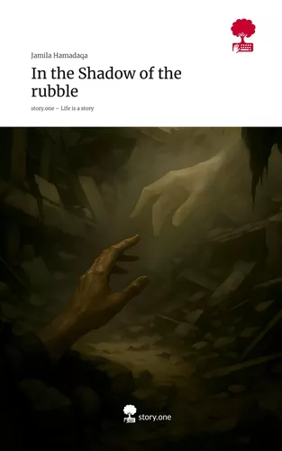 In the Shadow of the rubble. Life is a Story - story.one