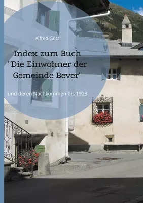 Index zum Buch "Die Einwohner der Gemeinde Bever"