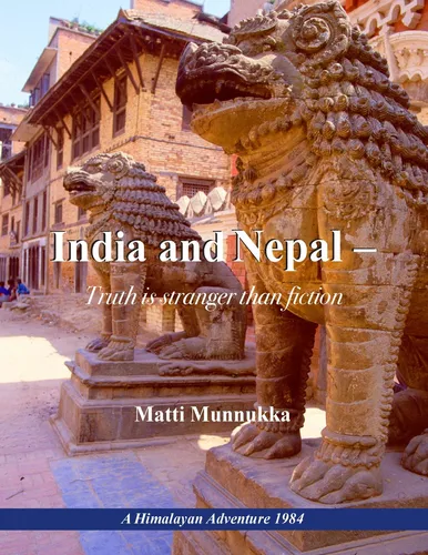 INDIA AND NEPAL – TRUTH IS STRANGER THAN FICTION