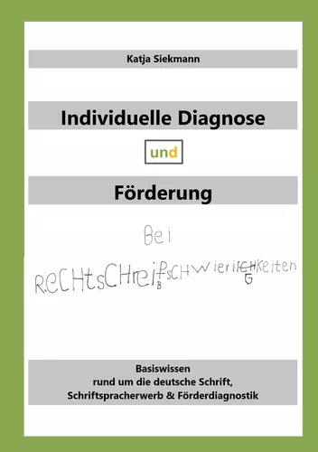 Individuelle Diagnose und Förderung bei Rechtschreibschwierigkeiten
