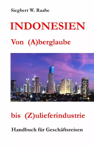 Indonesien Von (A) berglaube bis (Z) ulieferindustrie