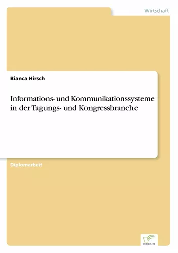 Informations- und Kommunikationssysteme in der Tagungs- und Kongressbranche