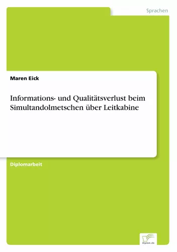 Informations- und Qualitätsverlust beim Simultandolmetschen über Leitkabine