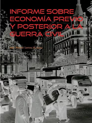 Informe sobre Economía previo y posterior a la Guerra Civil