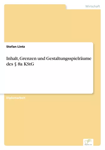 Inhalt, Grenzen und Gestaltungsspielräume des § 8a KStG
