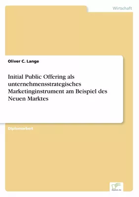 Initial Public Offering als unternehmensstrategisches Marketinginstrument am Beispiel des Neuen Marktes