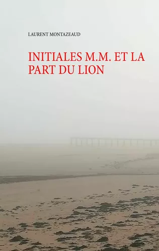 INITIALES M.M. ET LA PART DU LION