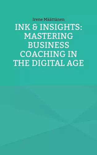 Ink & Insights: Mastering Business Coaching in the Digital Age
