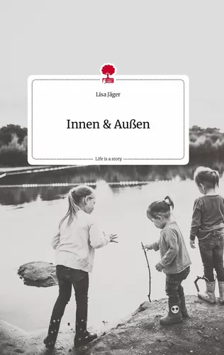 Innen und Außen. Life is a Story - story.one