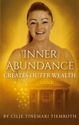 Inner Abundance creates outer wealth