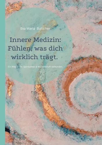 Innere Medizin: Fühlen, was dich wirklich trägt.