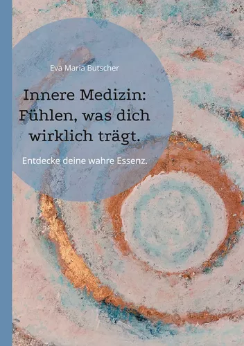 Innere Medizin: Fühlen, was dich wirklich trägt