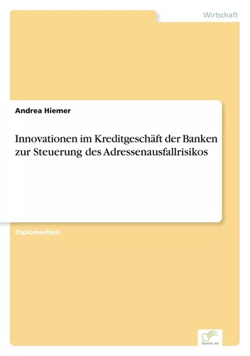 Innovationen im Kreditgeschäft der Banken zur Steuerung des Adressenausfallrisikos