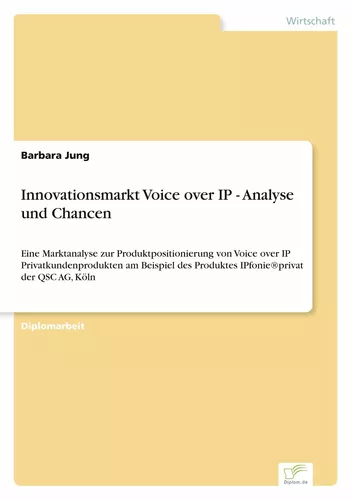 Innovationsmarkt Voice over IP - Analyse und Chancen