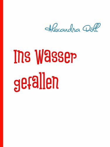 Ins Wasser gefallen