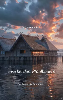 Inse bei den  Pfahlbauern