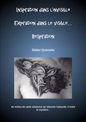 Inspiration dans l'invible Expiration dans le visible... Respiration