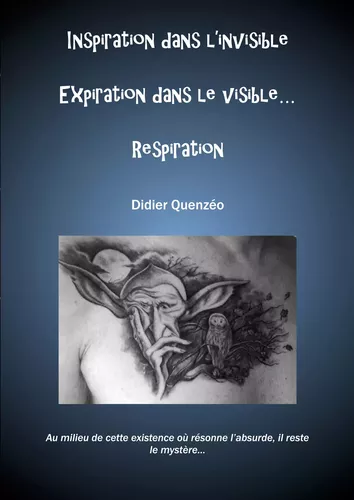 Inspiration dans l'invible Expiration dans le visible... Respiration