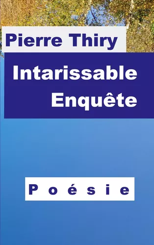 Intarissable enquête