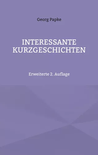 INTERESSANTE KURZGESCHICHTEN