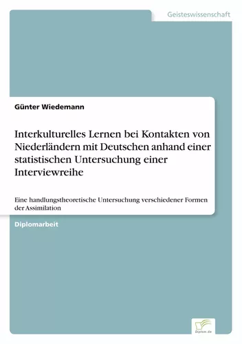 Interkulturelles Lernen bei Kontakten von Niederländern mit Deutschen anhand einer statistischen Untersuchung einer Interviewreihe