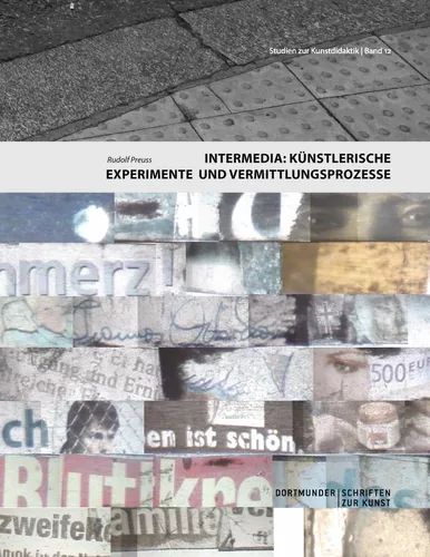 Intermedia: Künstlerische Experimente und Vermittlungsprozesse