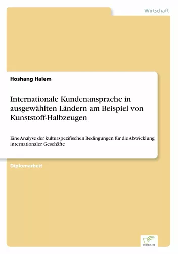Internationale Kundenansprache in ausgewählten Ländern am Beispiel von Kunststoff-Halbzeugen