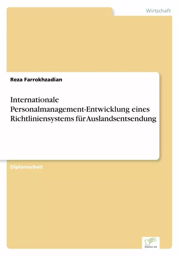 Internationale Personalmanagement-Entwicklung eines Richtliniensystems für Auslandsentsendung