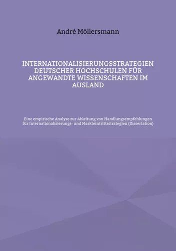 Internationalisierungsstrategien deutscher Hochschulen für angewandte Wissenschaften im Ausland