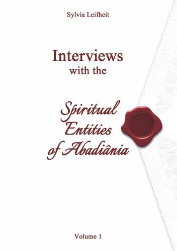 Interviews with the Spiritual Entities of Abadiânia