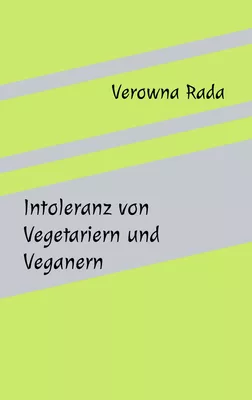 Intoleranz von Vegetariern und Veganern