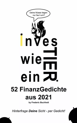 Investier wie ein Tier 52 FinanzGedichte aus 2021 by Frederic Buchheit