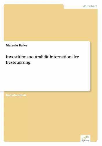 Investitionsneutralität internationaler Besteuerung