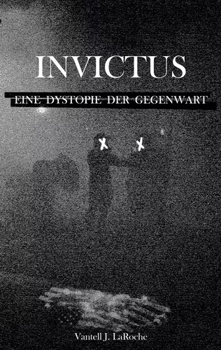 Invictus - Eine Dystopie der Gegenwart