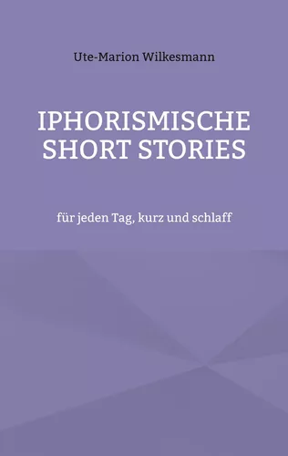 Iphorismische Short Stories