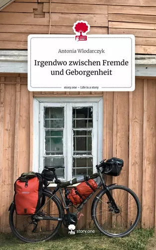 Irgendwo zwischen Fremde und Geborgenheit. Life is a Story - story.one